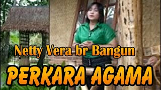 Perkara Agama - Netty Vera Bangun | Lagu Karo Terbaru [Official Music Video]