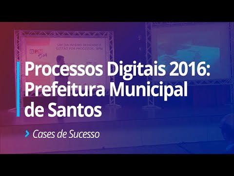 Processos Digitais 2016 - Prefeitura Municipal de Santos