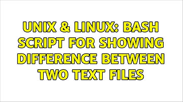 Unix & Linux: Bash Script for showing difference between two text files (2 Solutions!!)