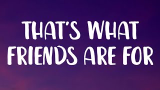 Dionne Warwick - That&#39;s What Friends Are For (Lyrics)