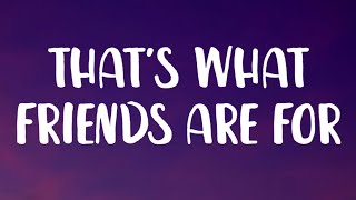 Dionne Warwick - That's What Friends Are For (Lyrics)