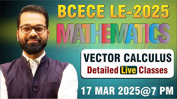 BCECE LE - 2025 | Vector Calculus | Mathematics | Detailed Live Session | #leet #bcecele
