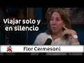 Viajar solo y en silencio | Flor Cermesoni en Aprender de Grandes