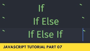 Learn If, If-else, and If-else-if Ladder - JavaScript Tutorial Part - 07