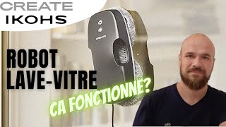 CREATE IKOHS Robot de nettoyage de vitres. est ce la fin de la corvée de vitre ?