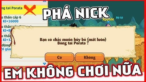 Ngọc Rồng Online - Phá Nick Nghỉ Game | Em Không Muốn Chơi Nữa
