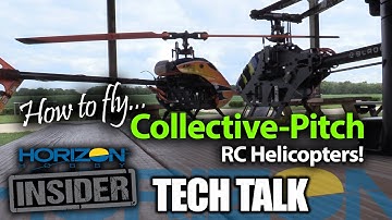 Horizon Insider Tech Talk: How to Fly Collective-Pitch RC Helicopters