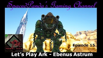 Taming Captain Black Boulder!! - Ark:Ebenus Astrum/Primal Fear - E15