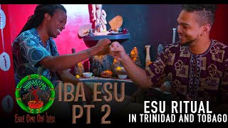 EOOI - Iba Esu Part 2: Esu Ritual in Trinidad and Tobago