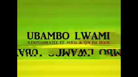 Ubambo Lwami-M.X.O
