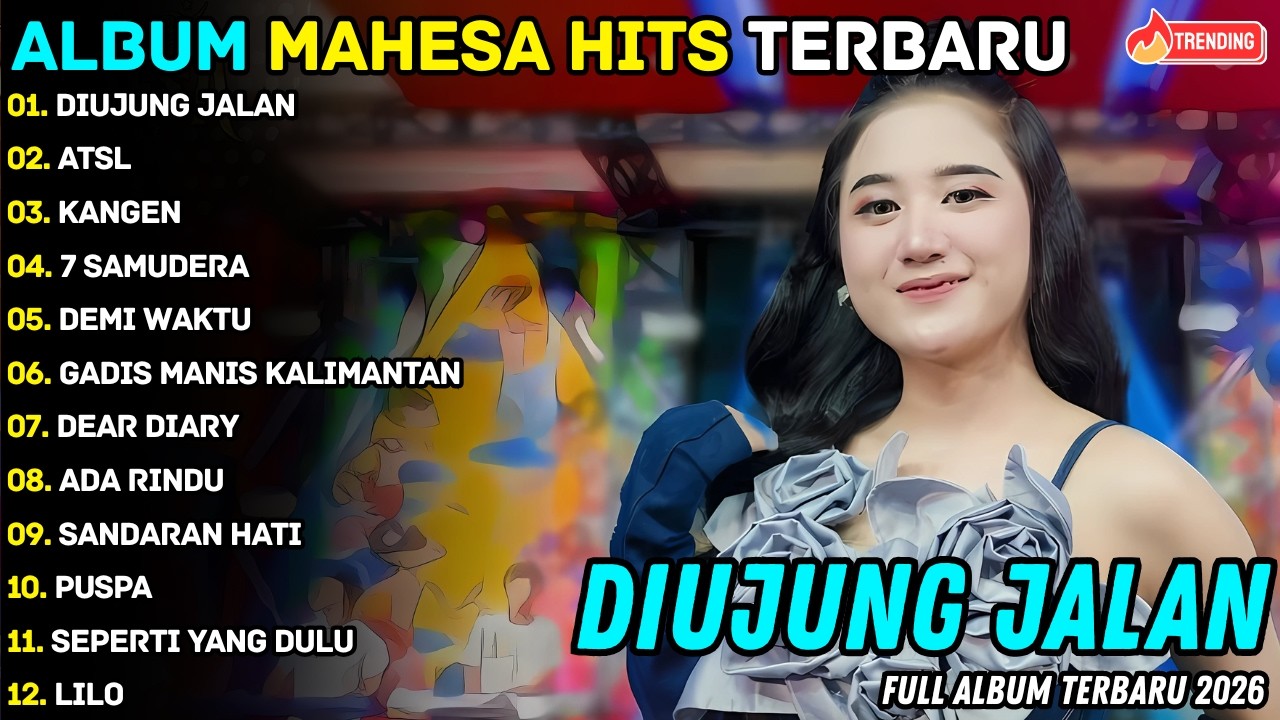 Album Mahesa Musik || DIUJUNG JALAN - ATSL || Intan Afifah Melody Dangdut Full Album Terbaru 2026