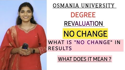 "NO CHANGE" IN REVALUATION RESULTS || OSMANIA UNIVERSITY || DEGREE || @shivanipallela