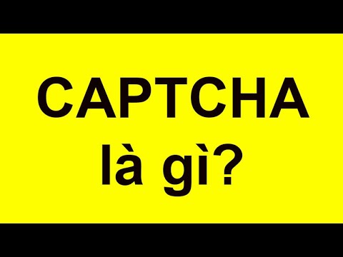 Video: Captcha Là Gì