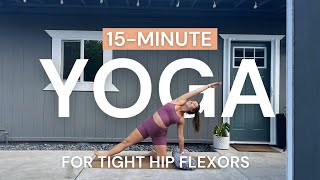 15 Min Yoga for Tight Hip Flexors