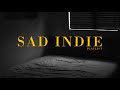 Sad Indie Songs | Playlist