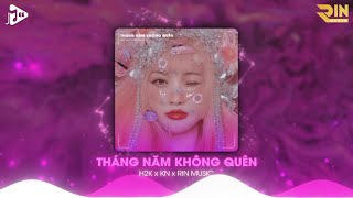 Tháng Năm Không Quên (RIN Music Remix) - H2K x KN | Nhạc Remix Hot TikTok Hay Nhất 2023