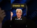 Have You Heard About “Strange fire” Before? This Is What It Means!