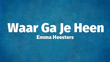 Emma Heesters - Waar Ga Je Heen (Lyrics)