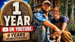1 YEAR on YouTube… What a Ride. | 9 Years Living OFF-GRID & HOMESTEADING