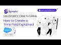 How to Create a Time Field in Salesforce CRM | Full Tutorial | 2026