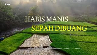 Yessi Gasela -  HABIS MANIS SEPAH DIBUANG || Lirik