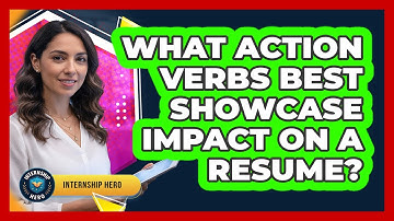What Action Verbs Best Showcase Impact On A Resume?