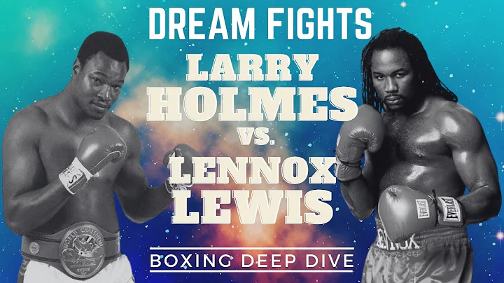DREAM FIGHTS: LARRY HOLMES vs. LENNOX LEWIS