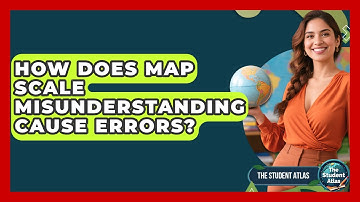 How Does Map Scale Misunderstanding Cause Errors? - The Student Atlas