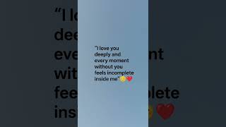 Babe, I love you And I want you unconditionally. Beautiful Love Quotes ❤️Words That Touch the Heart