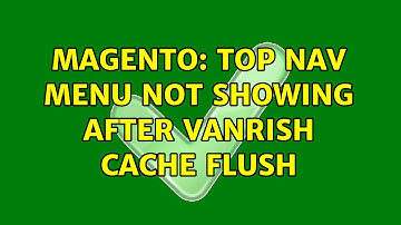 Magento: Top Nav menu not showing after vanrish cache flush
