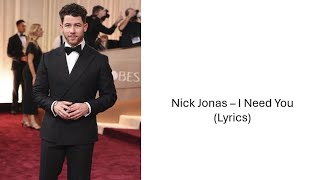 Download Lagu Nick Jonas - I Need You (Lyrics) MP3