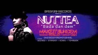 NUTTEA - Bada Dan Dem - ( Make it bun dem riddim by Skrillex ) - BASSAJAM Records