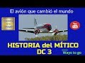 HISTORIA DEL DC 3 : El avión que cambió el mundo