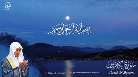 Surah Al Kafirun سورة الكافرون   Zain Abu Kautsar 2019