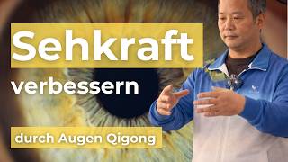 Sehkraft verbessern mit Qigong | Shuzi Mingmu Vision Training für gesunde Augen