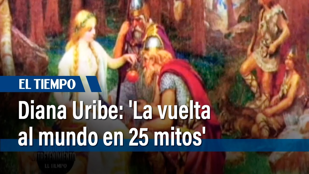 Diana Uribe y los 25 mitos para entender la historia del mundo | El Tiempo - YouTube