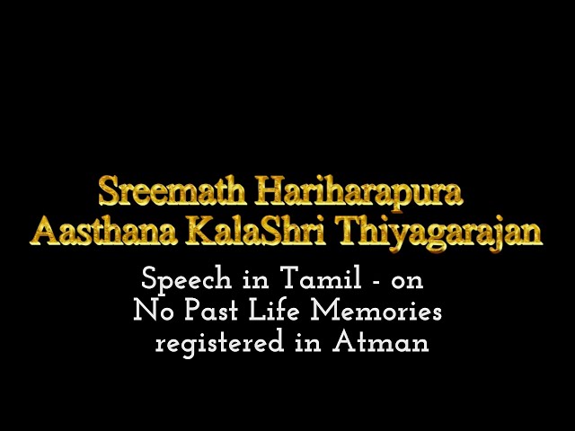 முன் ஜன்ம கர்ம பதிவுகள் நம்மை பாதிக்குமா ? No Past Life  memories registered in Atman - Speech class=