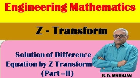 Solution of Difference Equation by Z Transform (Part-II)  I Z-Transform