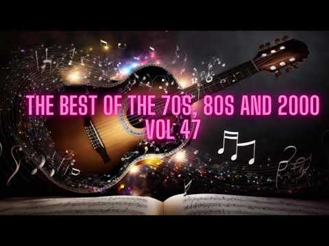 The best of the 70s 80s and 2000 VOL 47