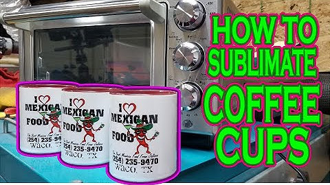 HOW TO SUBLIMATE COFFEE CUPS