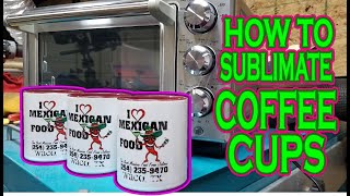 HOW TO SUBLIMATE COFFEE CUPS