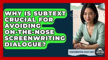 Why Is Subtext Crucial For Avoiding On-the-nose Screenwriting Dialogue? - Screenwriter