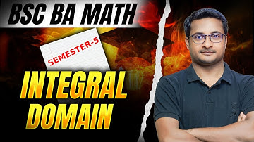 Integral Domain - Ring Theory & Linear Algebra | BSc BA Math Semester 5 | By Thakur Sir