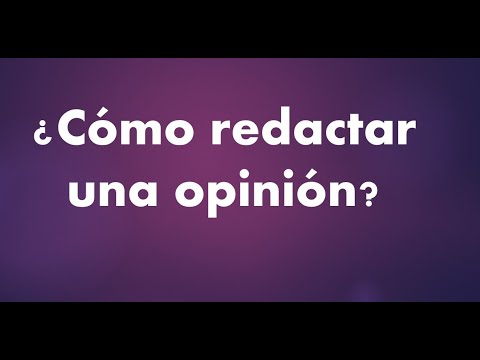 Video: Cómo Escribir Una Opinión Práctica