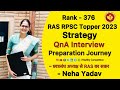 RAS Topper Strategy Neha Yadav Rank 376 | President to RPSC Exam 2023 Preparation Journey Interview
