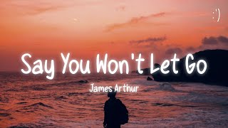 James Arthur - Say You Won't Let Go (Lyrics)