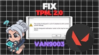 How To FIX VAN9003 Error TPM 2.0 Bypass (feat. Modding Association)