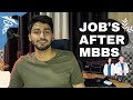 Job options after mbbs  dr ashy