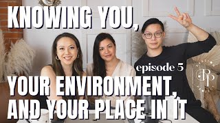 Episode 5: Know Yourself, Your Environment, and Your Place in It ft. Wilson Wong