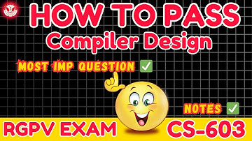 How To Pass Compiler Design RGPV Exam 2025 | CS-603 Top Imp Questions + best Notes By Procoderjii🫠